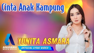 YUNITA ASMARA - CINTA ANAK KAMPUNG (OFFICIAL LYRIC VIDEO)