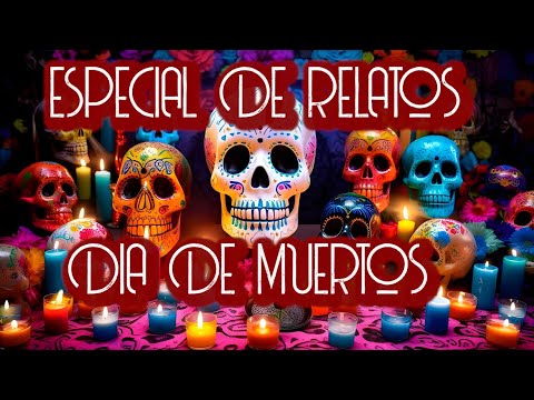 ESPECIAL DE DIA DE MUERTOS