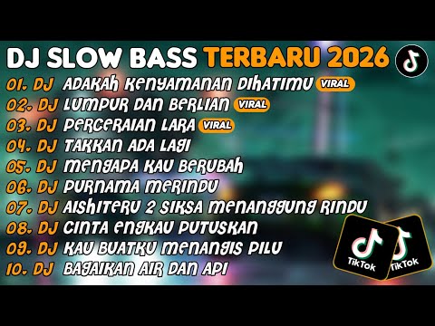 DJ SLOW BASS TERBARU 2026 | DJ ADAKAH KENYAMANAN DIHATIMU🎵DJ LUMPUR DAN BERLIAN🎵| FULL ALBUM