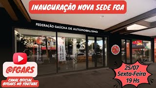 INAUGURAÇÃO NOVA SEDE FGA - FEDERAÇÃO GAÚCHA DE AUTOMOBILISMO