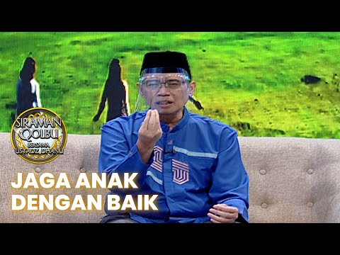 JAGA ANAK AGAR TAK TERJERUMUS PERGAULAN SALAH - SIRAMAN QOLBU