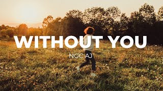 Without You – NGC AJ