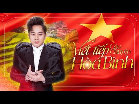 Viết Tiếp Câu Chuyện Hoà Bình – Tùng Dương | Live Show Nhạc Cách Mạng Đầy Xúc Động