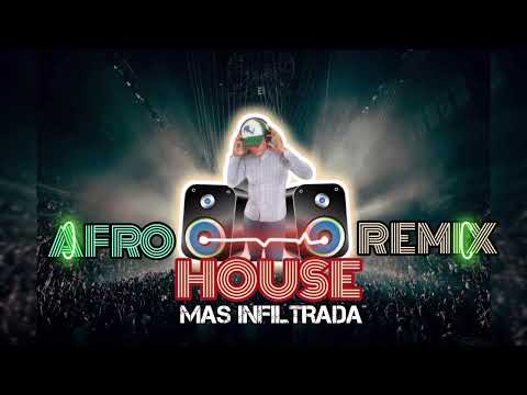 AFROHOUSE REMIX🔥MAS INFILTRADA🔥