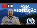 Vegetation Types and Characteristics in Asia