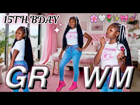 GRWM FOR MY 15TH BIRTHDAY!
