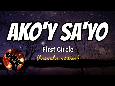 AKO’Y SA’YO – FIRST CIRCLES (karaoke version)