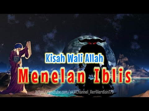 kisah seorang wali Allah menelan iblis