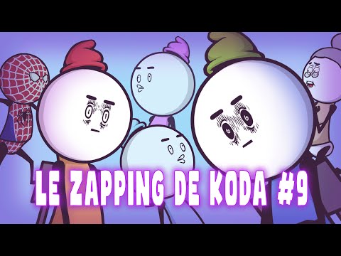 Le zapping de Koda #9