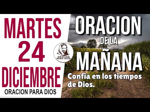 Oración de la Mañana de Martes 24 de Diciembre del 2024