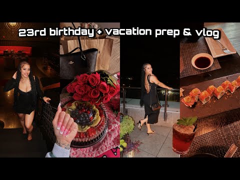 vlog: my 23rd birthday celebration + vacation prep!  ༘*.ﾟappointments, celebrating, packing etc.