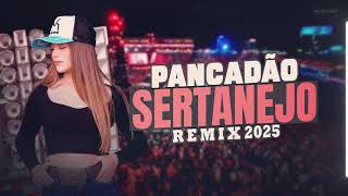 MEGA PANCADÃO SERTANEJO | PLAYLIST SERTANEJO REMIX 2025 [ PRA TOCAR NO PAREDÃO ] EP. 02