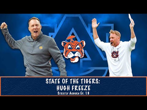 State of The Tigers | Hugh Freeze | Strictly Auburn Ep. 18