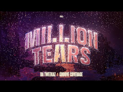 Da Tweekaz x Groove Coverage   Million Tears (Official Video)