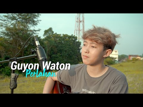 GUYON WATON - PERLAHAN (COVER CHIKA LUTFI)