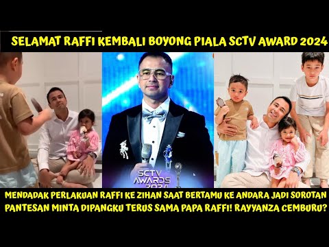 MENDADAK PERLAKUAN RAFFI KE ZEHAN SAAT BRTAMU KE ANDARA JADI SOROTAN! RAFFI BOYONG PIALA SCTV AWARD!