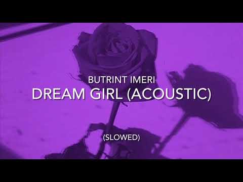 Dream girl (Acoustic) - Butrint Imeri | slowed