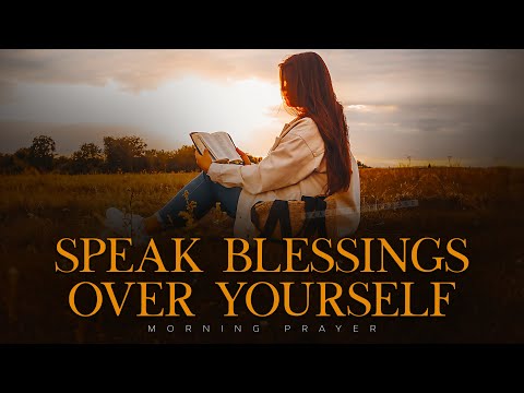 A Prayer To Encourage You To Declare God's Word | A Blessed Morning Prayer To Start Your Day