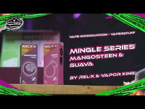 KETIKA NYOBAIN RELX MINGLE SERIES. ENAK, TITIK! | "MANGOSTEEN & GUAVA" BY REL-X & VAPOR KING