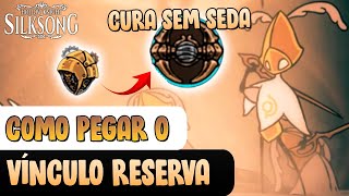 CURE SEM USAR SEDA! Como pegar o VÍNCULO RESERVA e derrotar o SEGUNDO SENTINELA - Silksong