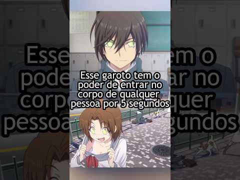 Esse garoto tem o poder de entrar no corpo de qualquer pessoa por 5 segundos #shorts #anime