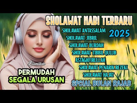 KUMPULAN SHOLAWAT NABI TERBARU 2025 | SHOLAWAT JIBRIL, BUSYRO, ASYQIL | SHOLAWAT NABI MUHAMMAD