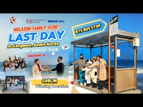 Last Day in Gangwon 🇰🇷 Goblin Filming Location | BTS Bus Stop | Winter Family Tour Ep.4  ​⁠