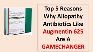 Top 5 Reasons Why Allopathy Antibiotics Like Augmentin 625 Are A GAMECHANGER