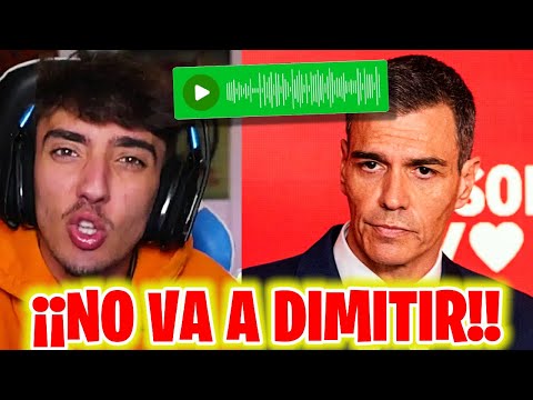 AGUSTIN51 ESTALLA CONTRA PEDRO SANCHEZ: ¡NO VA A DIMITIR!