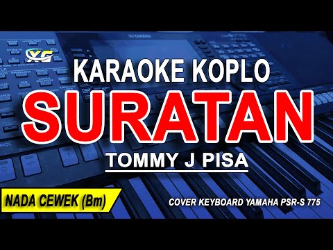 SURATAN - Karaoke Koplo Nada Wanita || TOMMY J PISA