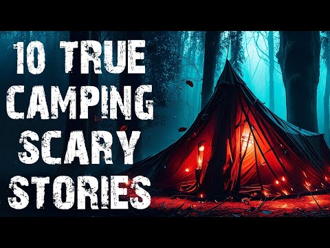 10 True Disturbing Camping In The Deep Woods Scary Stories | Horror Stories To Fall Asleep To