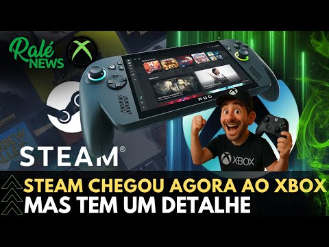 É REAL! Xbox agora TEM INTEGRAÇÃO OFICIAL com a STEAM! MAS CALMA LÁ