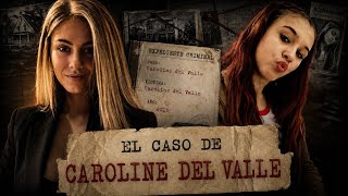 ¿Qué pasó con Caroline del Valle? La desaparición que desconcertó a España