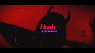 sKitz Kraven - Hush (Official Lyric Video)