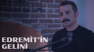 Eser Eyüboğlu - Edremit'in Gelini