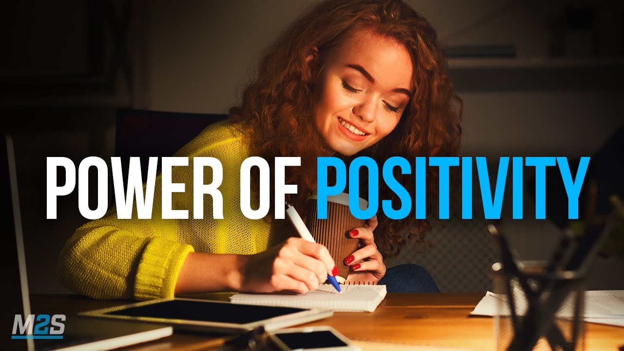 The Power of Positivity - Best Motivational Video for Positive Thinking