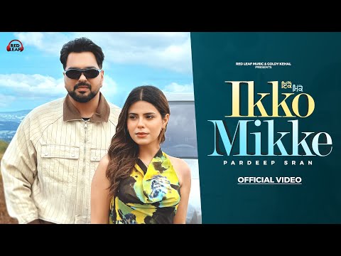 Ikke Mikke (Official Video) Pardeep Sran | Sukh Lotey | Geet Goraya | New Punjabi Songs 2025