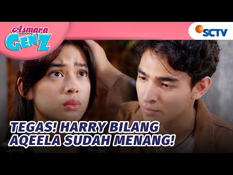 Harry Tegaskan Aqeela Sudah Menang Dari Awal! | Asmara Gen Z - Episode 306