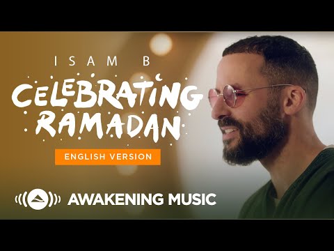 Isam B - CELEBRATING RAMADAN (English Version) | Official Music Video