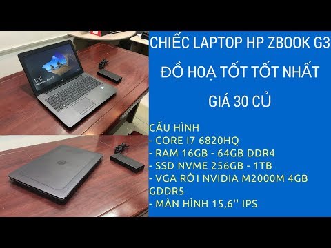 (VIETNAMESE) Giới Thiệu Anh Em Chiếc Laptop Đồ Hoạ Chuyên Cực Trâu HP Zbook 15 G3