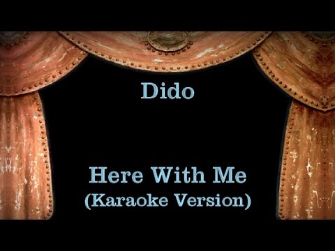 Dido – Here With Me – Lyrics (Karaoke Version)