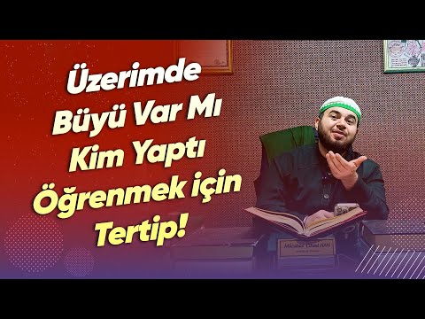 Üzerimde Büyü Var Mı, Kim Yaptı Öğrenmek için Tertip!- Mücahid Han