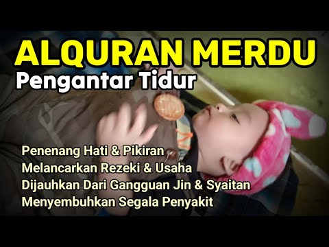 Bacaan Alquran Pengantar Tidur Surat Al Ikhlas,Al Falaq,An Nas,Ayat Kursi,Al Mulk,Penenang Hati