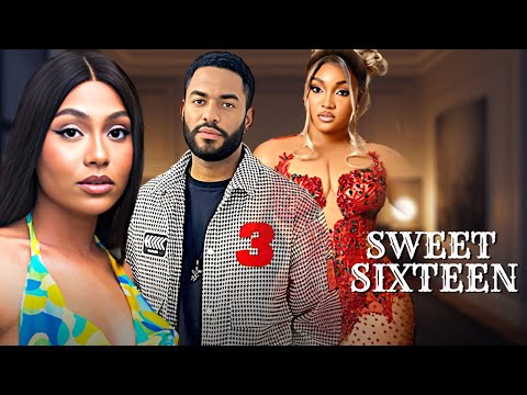 SWEET SIXTEEN - STEFANIA BASSEY, CHIKE DANIELS, GIFT ANIZOBA - Full Latest Nigerian Movies