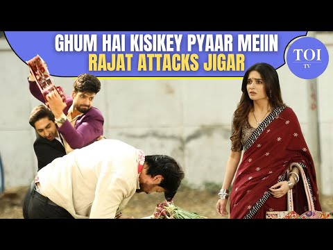 Ghum Hai Kisikey Pyaar Meiin Drama: Rajat Attacks Jigar Over Lewd Comments On Savi