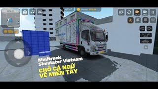 Lên thùng xe bốc xếp Cá ngừ về Miền Tây trong game Minitruck Simulator Vietnam bằng xe ISUZU NPR