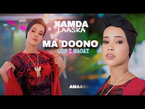 XAMDA LAASKA | MA DOONO QOF I NACAY ANIGA | OFFICIAL MUSIC VIDEO 2025