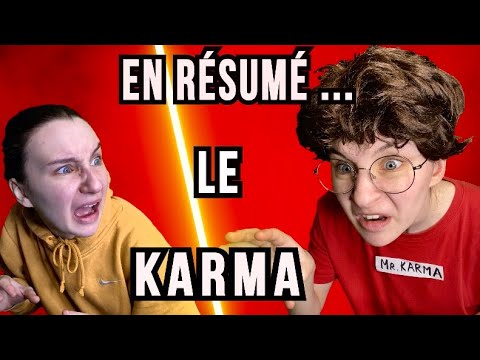 EN RÉSUMÉ ... SI LE KARMA NOUS RATTRAPAIT