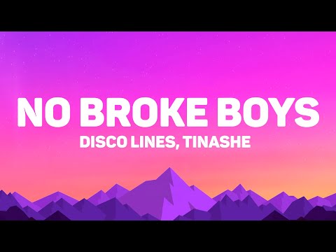 Disco Lines, Tinashe - No Broke Boys (Lyrics)