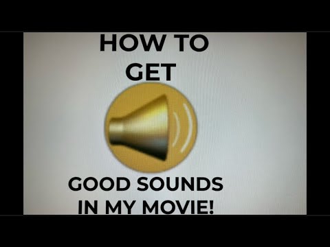 How to get GOOD SOUNDS in MY MOVIE!